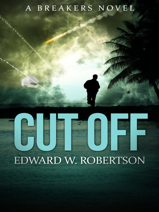 Title details for Cut Off by Edward W. Robertson - Available
